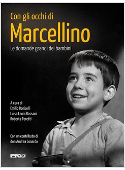 CON GLI OCCHI DI MARCELLINO. LE DOMANDE GRANDI DEI BAMBINI