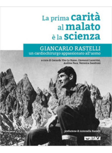 PRIMA CARITA' AL MALATO E' LA SCIENZA. GIANCARLO RASTELLI, UN CARDIOCHIRURGO APP