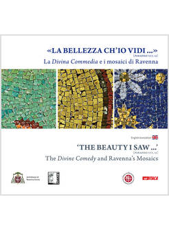 LA BELLEZZA CH'IO VIDI (PARADISO XXX, 19). DIVINA COMMEDIA E MOSAICI DI RAVENNA