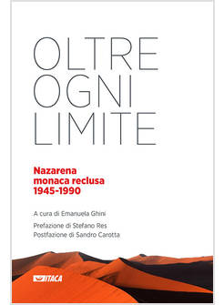 OLTRE OGNI LIMITE. NAZARENA MONACA RECLUSA 1945-1990