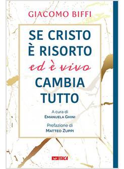 SE CRISTO E' RISORTO ED E' VIVO CAMBIA TUTTO
