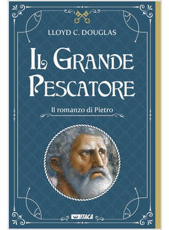 IL GRANDE PESCATORE IL ROMANZO DI PIETRO