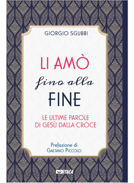 LI AMO' FINO ALLA FINE LE ULTIME PAROLE DI GESU' DALLA CROCE