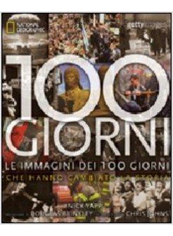 100 GIORNI LE IMMAGINI CHE HANNO CAMBIATO LA STORIA