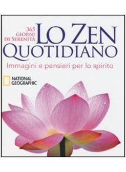 LO ZEN QUOTIDIANO. 365 GIORNI DI SERENITA' 