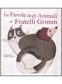 LE FAVOLE DEGLI ANIMALI DEI FRATELLI GRIMM. CON APP PER TABLET E SMARTPHONE
