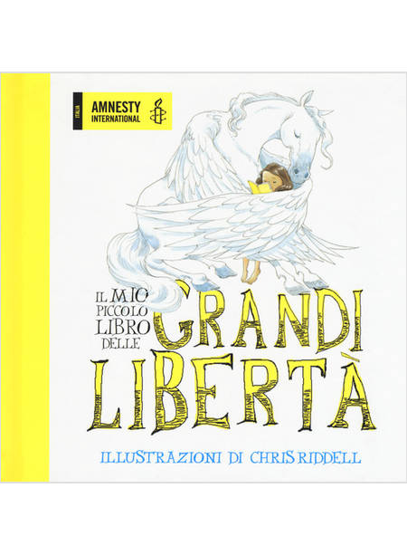 IL MIO PICCOLO LIBRO DELLE GRANDI LIBERTA'