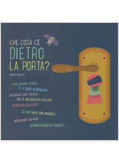 CHE COSA C'E' DIETRO LA PORTA?