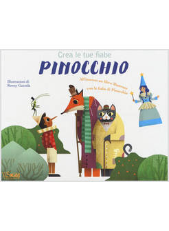 PINOCCHIO. CREA LE TUE FIABE. CON GADGET