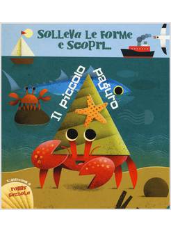 IL PICCOLO PAGURO. SOLLEVA LE FORME E SCOPRI...