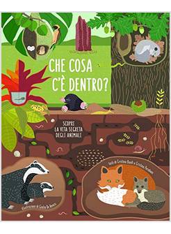 CHE COSA C'E' DENTRO? SCOPRI LA VITA SEGRETA DEGLI ANIMALI