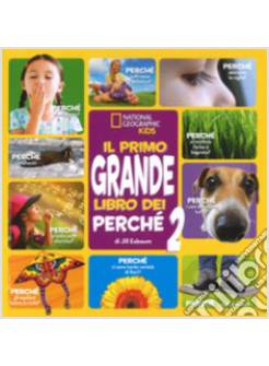IL PRIMO GRANDE LIBRO DEI PERCHE'. VOL. 2