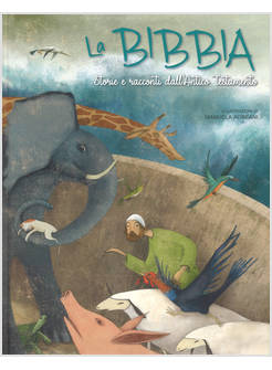 LA SACRA BIBBIA. STORIE E RACCONTI DALL'ANTICO TESTAMENTO 