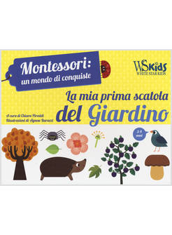 LA MIA PRIMA SCATOLA DEL GIARDINO. MONTESSORI: UN MONDO DI CONQUISTE (3-4 ANNI)