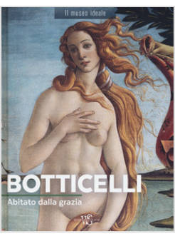 BOTTICELLI. ABITATO DALLA GRAZIA. EDIZ. A COLORI