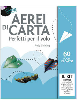 AEREI DI CARTA. PERFETTI PER IL VOLO. CON GADGET