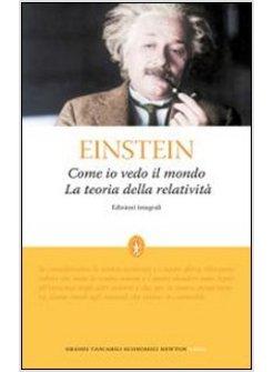 COME IO VEDO IL MONDO*LA TEORIA DELLA RELATIVITA EDIZ INTEGRALI