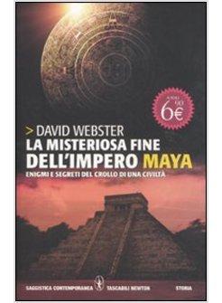 MISTERIOSA FINE DELL'IMPERO MAYA (LA)