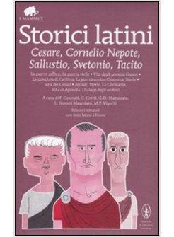 STORICI LATINI: CESARE, NEPOTE, SALLUSTIO, SVETONIO, TACITO. TESTO LATINO A