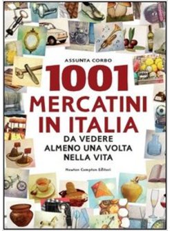 1001 MERCATINI IN ITALIA DA VEDERE ALMENO UNA VOLTA NELLA VITA