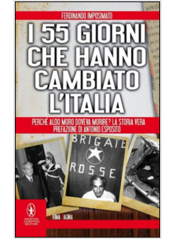 55 GIORNI CHE HANNO CAMBIATO L'ITALIA. PERCHE' ALDO MORO DOVEVA MORIRE? LA STORI
