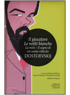 GIOCATORE-LE NOTTI BIANCHE-LA MITE-IL SOGNO DI UN UOMO RIDICOLO. EDIZ. INTEGRALE