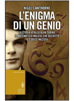 L'ENIGMA DI UN GENIO. LA VERA STORIA DI ALAN TURING