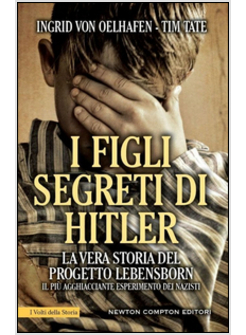 FIGLI SEGRETI DI HITLER. LA VERA STORIA DEL PROGETTO LEBENSBORN, IL PIU' AGGHIAC