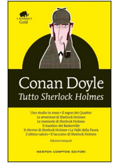 TUTTO SHERLOCK HOLMES. EDIZIONE INTEGRALE
