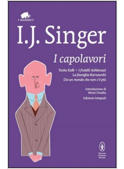 CAPOLAVORI: YOSHE KALB - I FRATELLI ASHKENAZI - LA FAMIGLIA KARNOWSKI