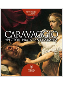 CARAVAGGIO PICTOR PRAESTANTISSIMUS