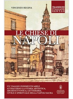 LE CHIESE DI NAPOLI. VIAGGIO INDIMENTICABILE 