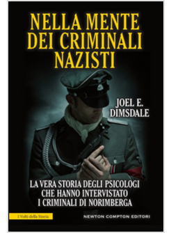 NELLA MENTE DEI CRIMINALI NAZISTI