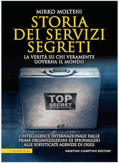 STORIA DEI SERVIZI SEGRETI. LA VERITA' SU CHI VERAMENTE GOVERNA IL MONDO