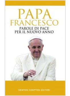 PAROLE DI PACE PER IL NUOVO ANNO