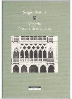 VENEZIA NASCITA DI UNA CITTA'