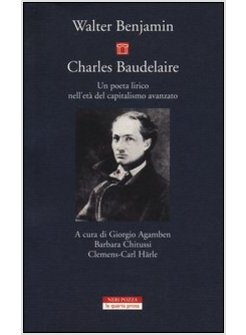 CHARLES BAUDELAIRE. UN POETA LIRICO NELL'ETA' DEL CAPITALISMO AVANZATO