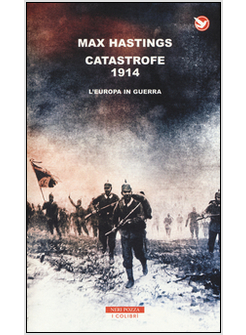 CATASTROFE 1914. L'EUROPA IN GUERRA