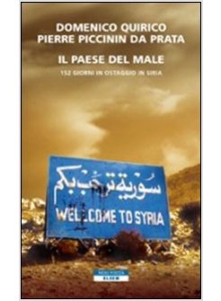 IL PAESE DEL MALE. 152 GIORNI IN OSTAGGIO IN SIRIA