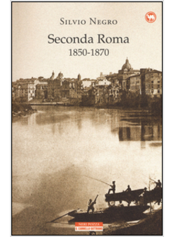 SECONDA ROMA (1850-1870)