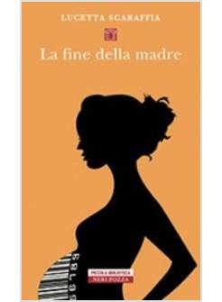 LA FINE DELLA MADRE