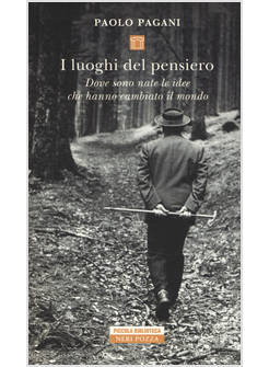 LUOGHI DEL PENSIERO. DOVE SONO NATE LE IDEE CHE HANNO CAMBIATO IL MONDO (I)