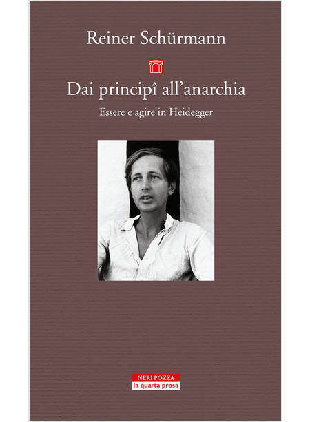 DAI PRINCIPI ALL'ANARCHIA. ESSERE E AGIRE IN HEIDEGGER