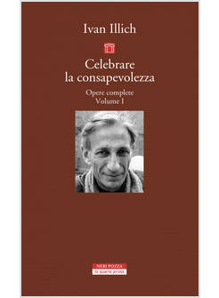 OPERE COMPLETE. VOL. 1: CELEBRARE LA CONSAPEVOLEZZA