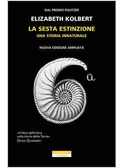 SESTA ESTINZIONE. UNA STORIA INNATURALE. NUOVA EDIZ. (LA)