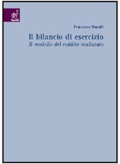 BILANCIO DI ESERCIZIO. IL MODELLO DEL REDDITO REALIZZATO (IL)