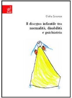 DISEGNO INFANTILE TRA NORMALITA DISABILITA' E PSICHIATRIA (IL)