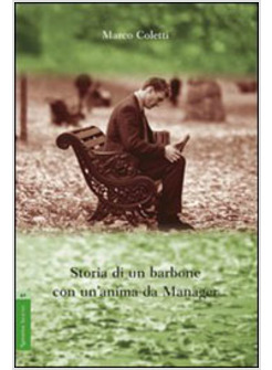 STORIA DI UN BARBONE CON UN'ANIMA DA MANAGER