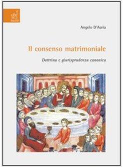 CONSENSO MATRIMONIALE DOTTRINA E GIURISPRUDENZA CANONICA