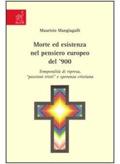 MORTE ED ESISTENZA NEL PENSIERO EUROPEO DEL '900 TEMPORALITA' DI RIPRESA,